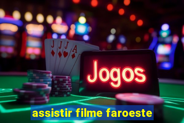 assistir filme faroeste